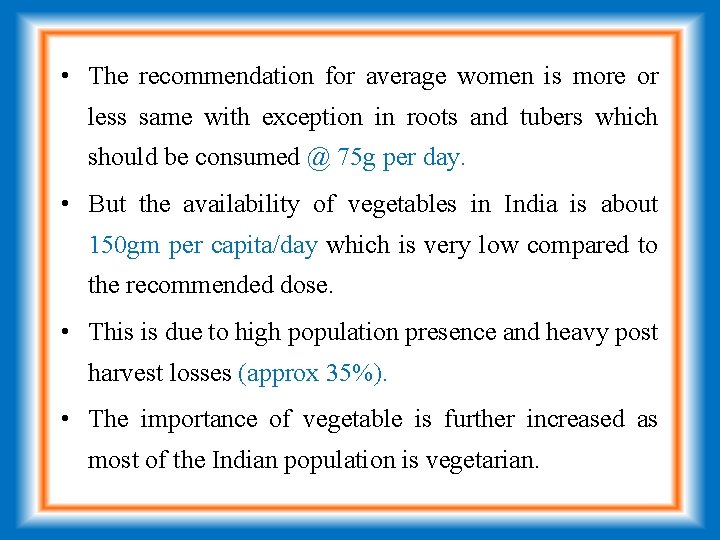  • The recommendation for average women is more or less same with exception