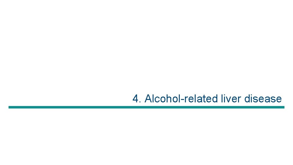 4. Alcohol-related liver disease 