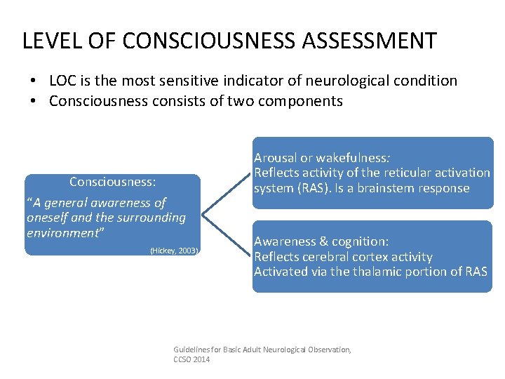 LEVEL OF CONSCIOUSNESS ASSESSMENT • LOC is the most sensitive indicator of neurological condition