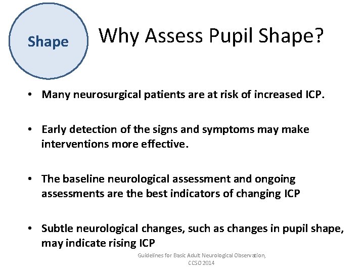 Shape Why Assess Pupil Shape? • Many neurosurgical patients are at risk of increased