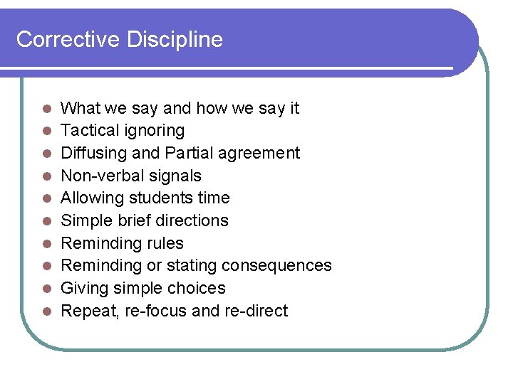 Corrective Discipline l l l l l What we say and how we say