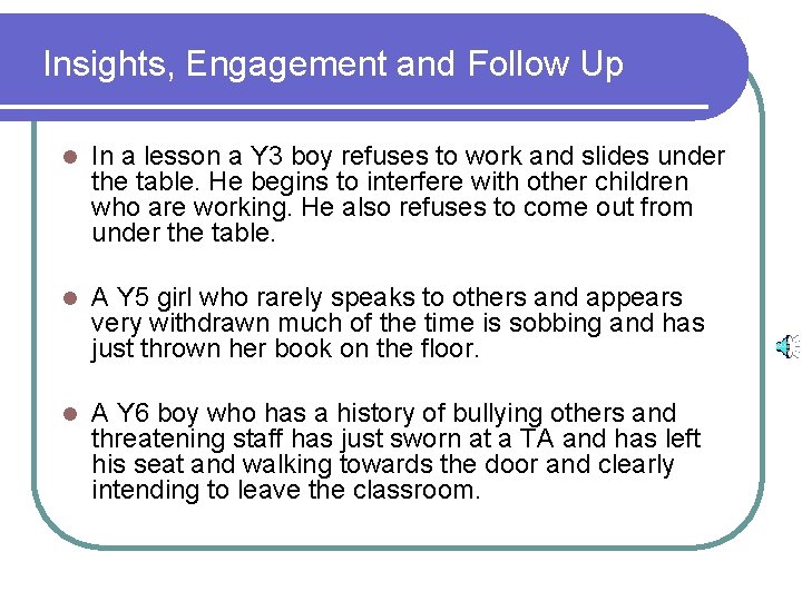 Insights, Engagement and Follow Up l In a lesson a Y 3 boy refuses