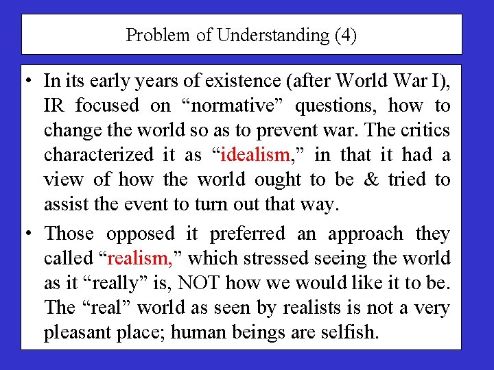 Problem of Understanding (4) • In its early years of existence (after World War