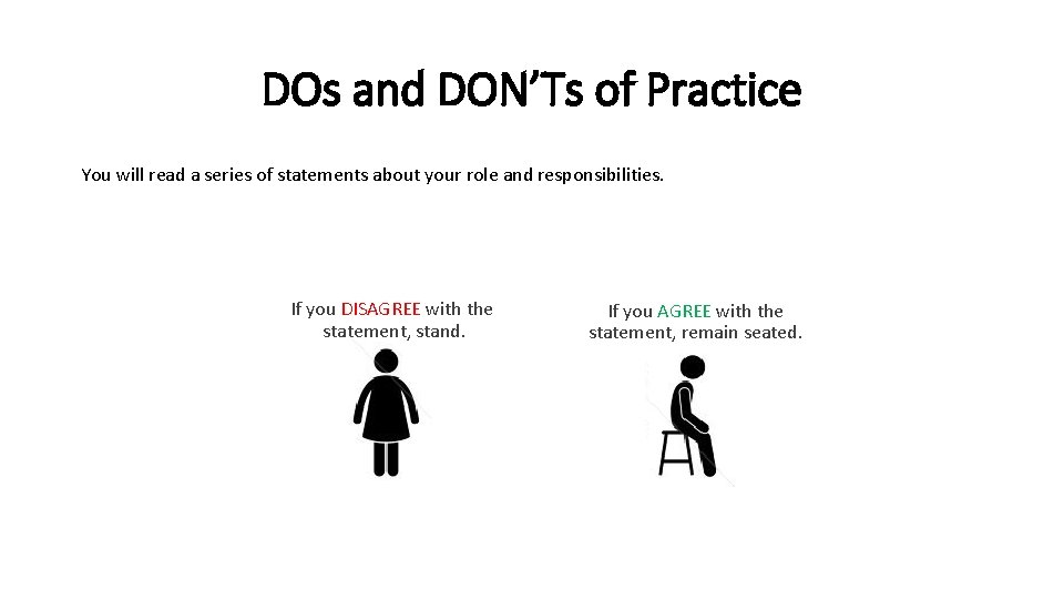 DOs and DON’Ts of Practice You will read a series of statements about your