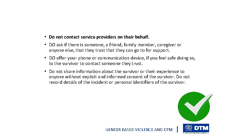  • Do not contact service providers on their behalf. • DO ask if