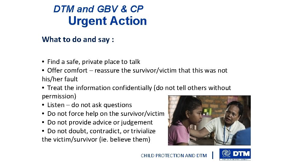 DTM and GBV & CP Urgent Action What to do and say : •
