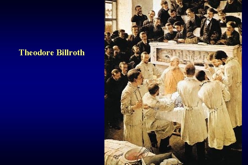 Sebészi onkológia Theodore Billroth Semmelweis Egyetem, Transzplantációs és Sebészeti Klinika 