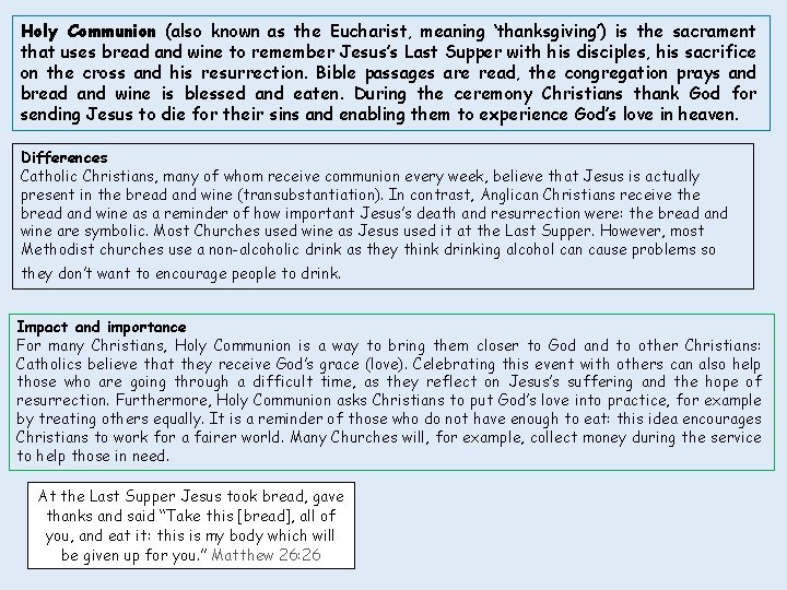 Holy Communion (also known as the Eucharist, meaning ‘thanksgiving’) is the sacrament that uses