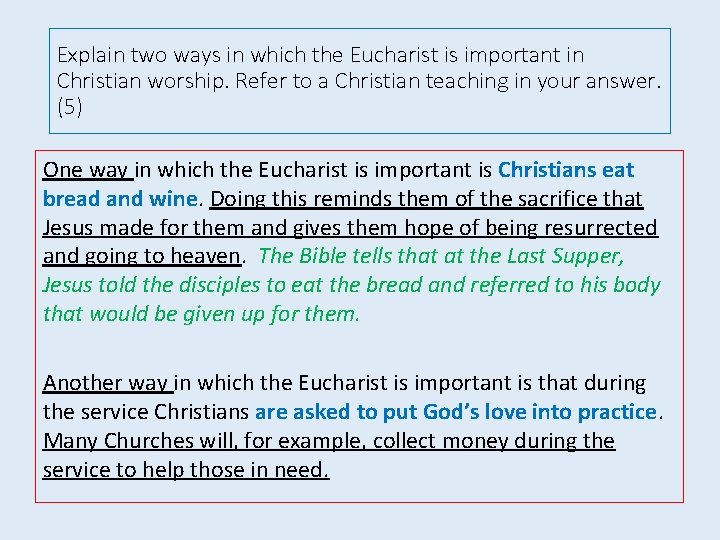 Explain two ways in which the Eucharist is important in Christian worship. Refer to