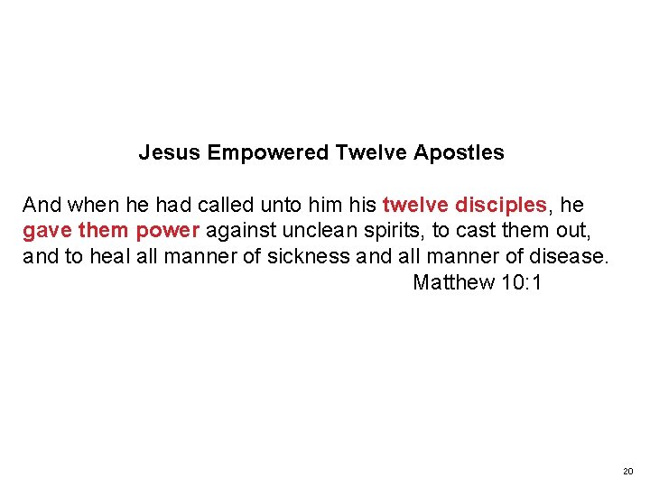 Jesus Empowered Twelve Apostles And when he had called unto him his twelve disciples,