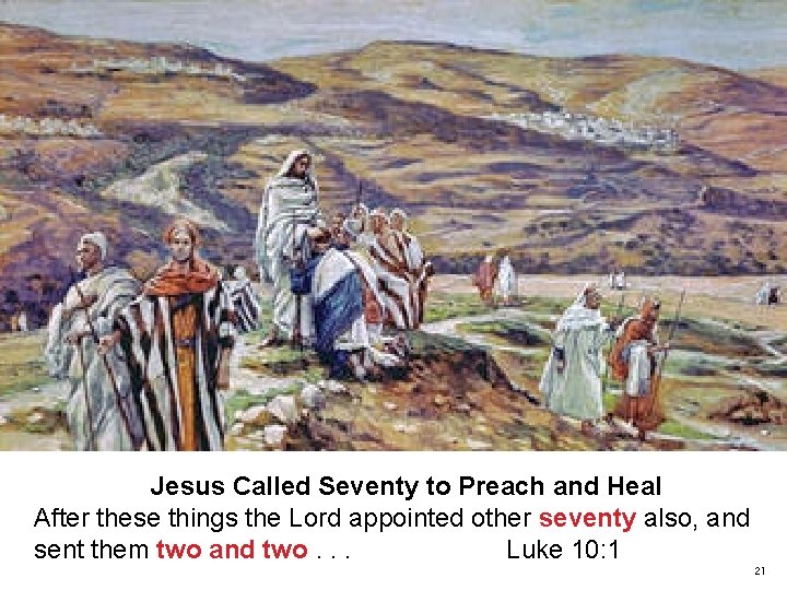 Jesus Called Seventy to Preach and Heal After these things the Lord appointed other