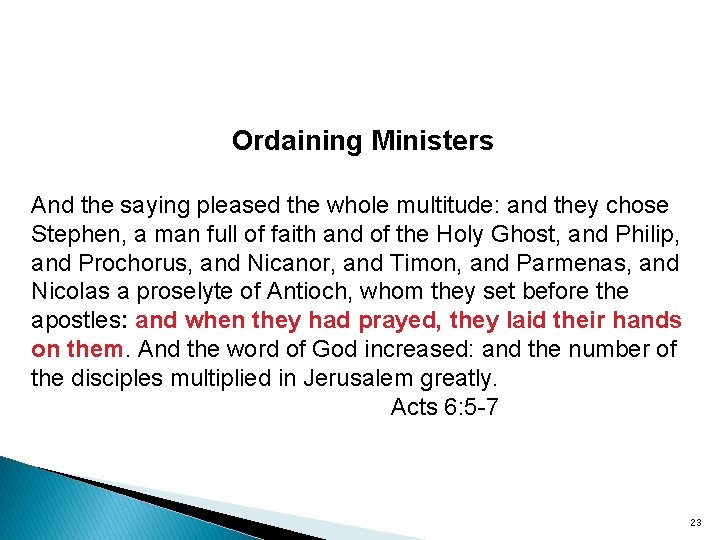 Ordaining Ministers And the saying pleased the whole multitude: and they chose Stephen, a