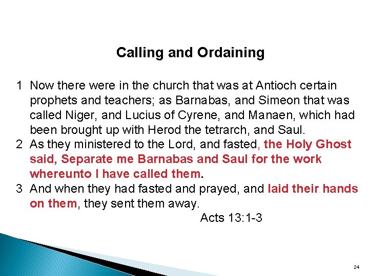 Calling and Ordaining 1 Now there were in the church that was at Antioch