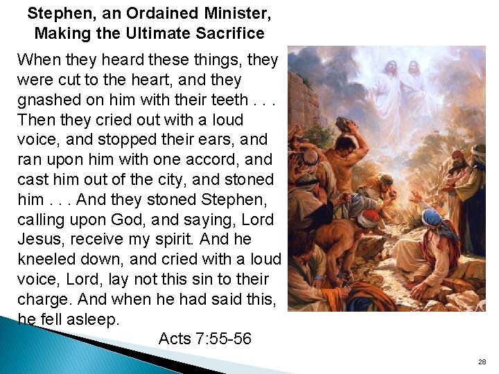 Stephen, an Ordained Minister, Making the Ultimate Sacrifice When they heard these things, they