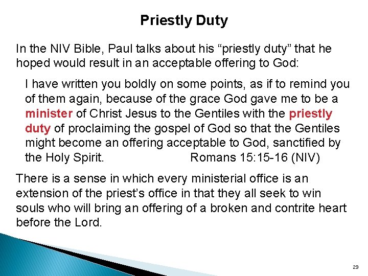 Priestly Duty In the NIV Bible, Paul talks about his “priestly duty” that he