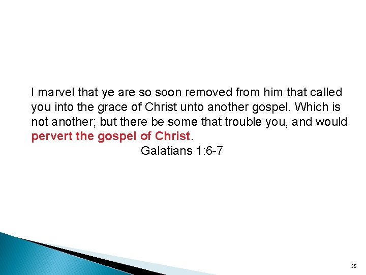 I marvel that ye are so soon removed from him that called you into