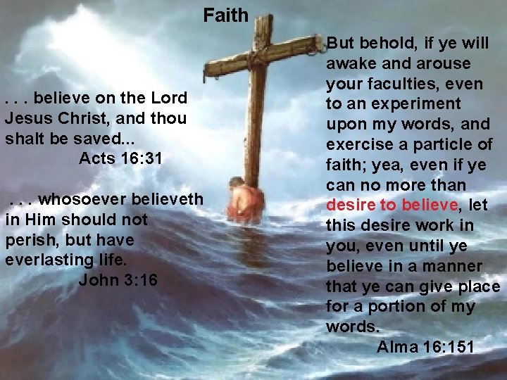 Faith . . . believe on the Lord Jesus Christ, and thou shalt be