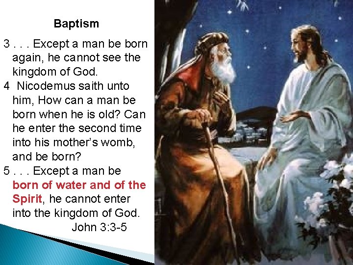 Baptism 3. . . Except a man be born again, he cannot see the