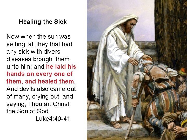 Healing the Sick Now when the sun was setting, all they that had any