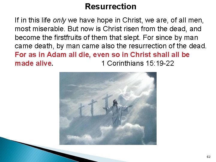 Resurrection If in this life only we have hope in Christ, we are, of