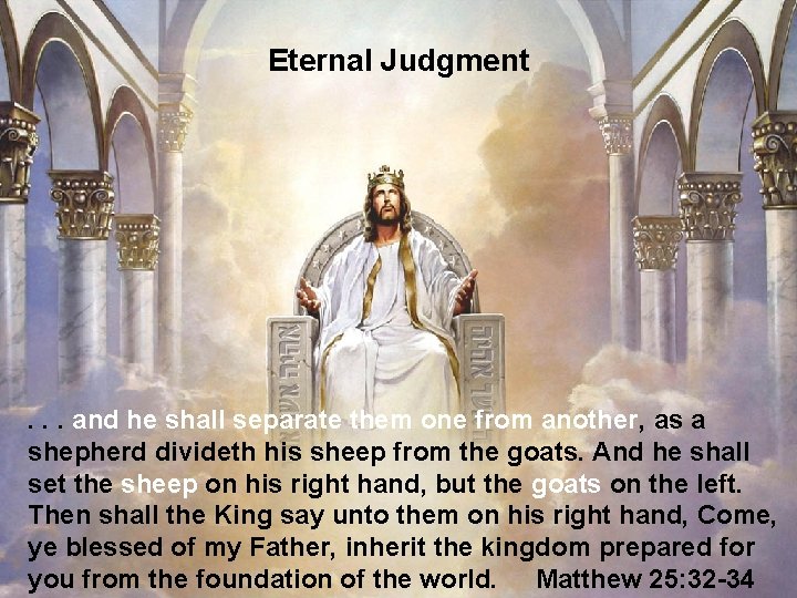 Eternal Judgment . . . and he shall separate them one from another, as