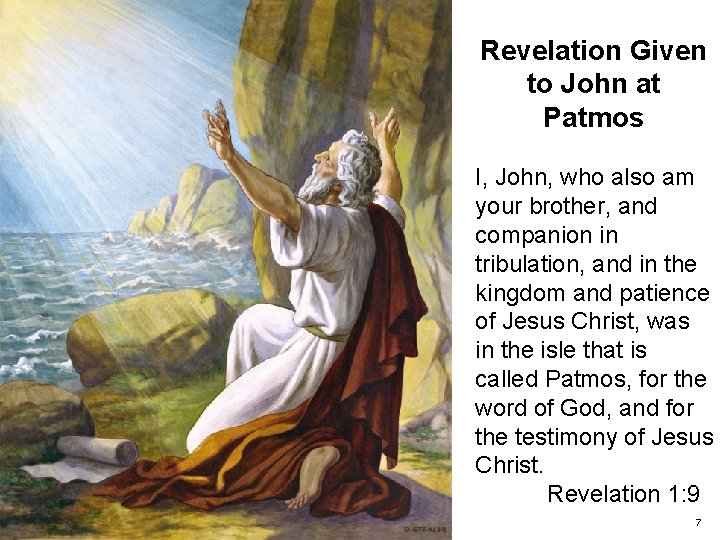 Revelation Given to John at Patmos I, John, who also am your brother, and