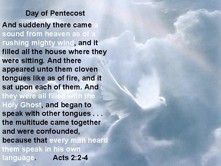Day of Pentecost And suddenly there came a sound from heaven as of a
