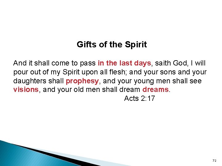 Gifts of the Spirit And it shall come to pass in the last days,
