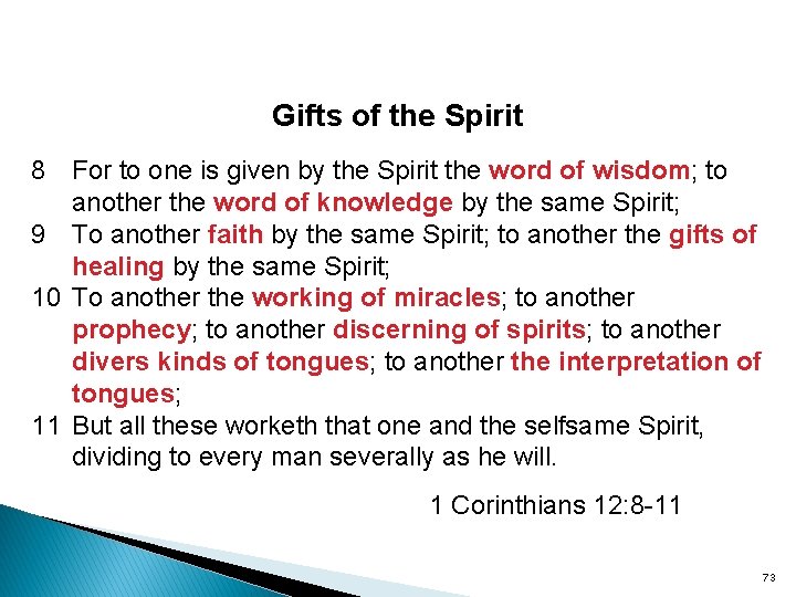 Gifts of the Spirit 8 For to one is given by the Spirit the