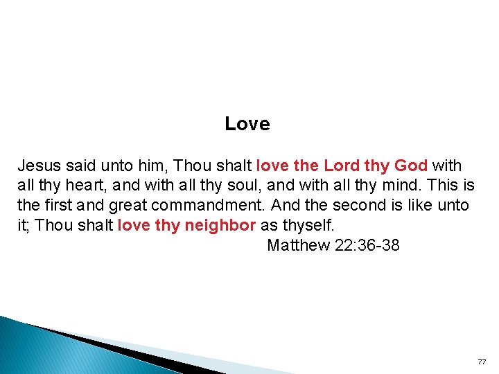 Love Jesus said unto him, Thou shalt love the Lord thy God with all