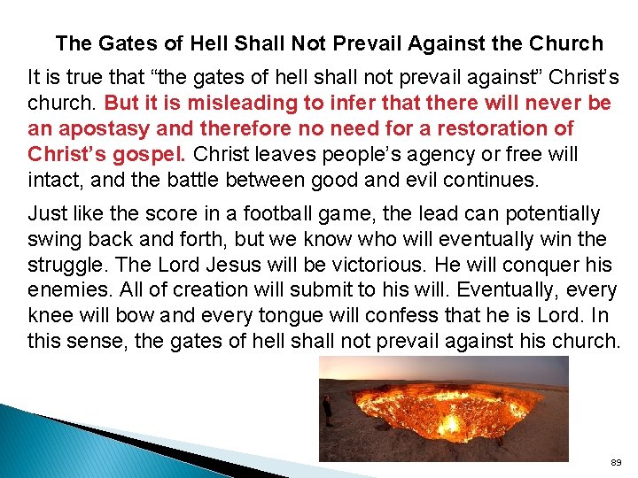 The Gates of Hell Shall Not Prevail Against the Church It is true that