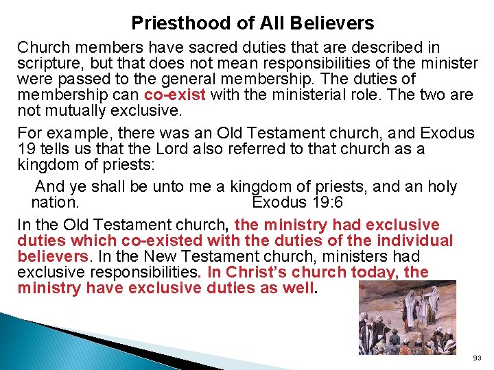 Priesthood of All Believers Church members have sacred duties that are described in scripture,