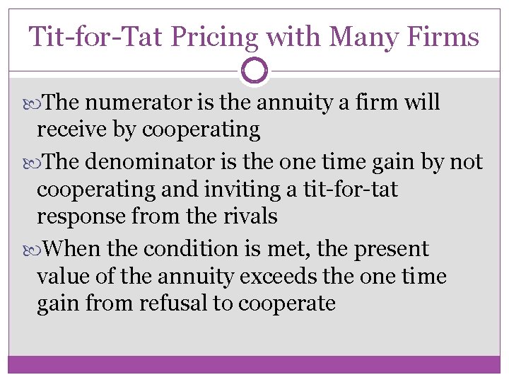 Tit-for-Tat Pricing with Many Firms The numerator is the annuity a firm will receive