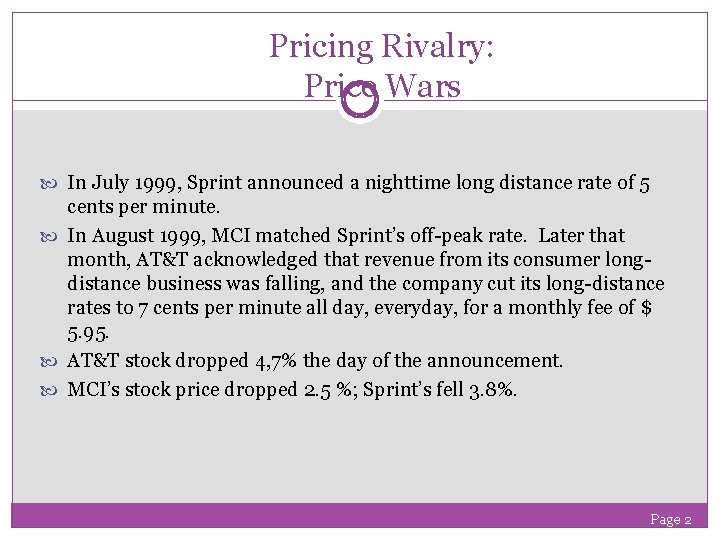 Pricing Rivalry: Price Wars In July 1999, Sprint announced a nighttime long distance rate