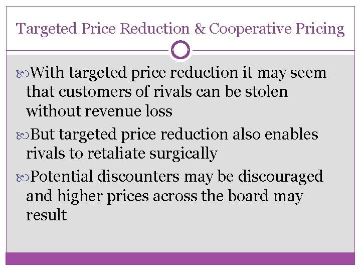 Targeted Price Reduction & Cooperative Pricing With targeted price reduction it may seem that