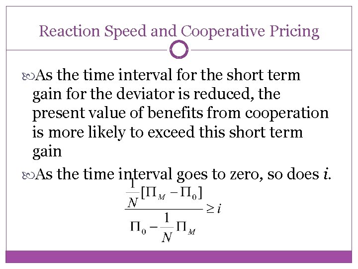 Reaction Speed and Cooperative Pricing As the time interval for the short term gain