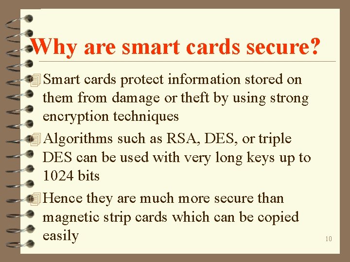 Why are smart cards secure? 4 Smart cards protect information stored on them from