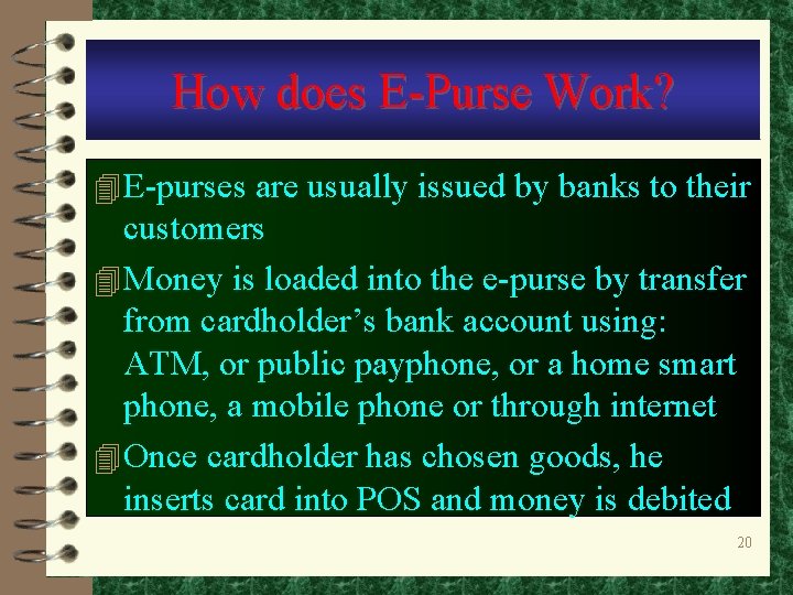 How does E-Purse Work? 4 E-purses are usually issued by banks to their customers