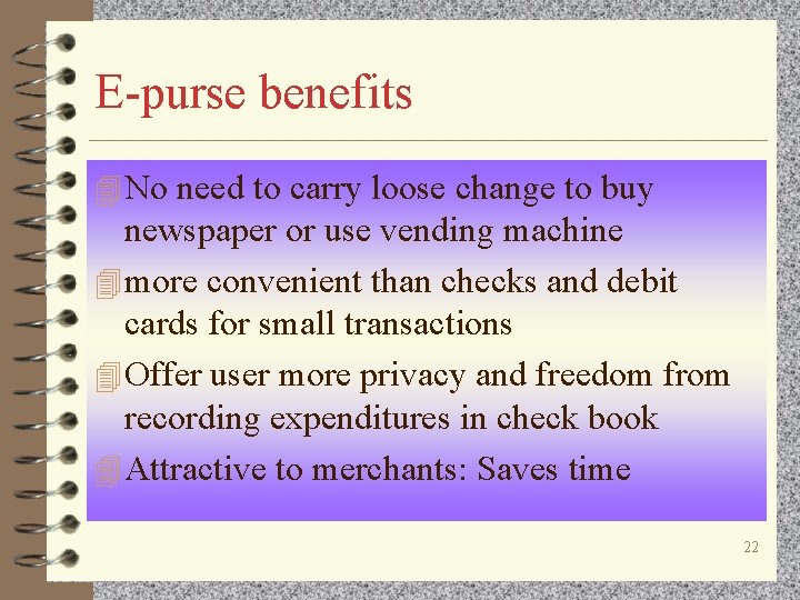 E-purse benefits 4 No need to carry loose change to buy newspaper or use