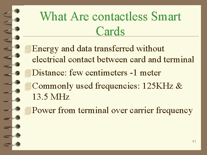 What Are contactless Smart Cards 4 Energy and data transferred without electrical contact between