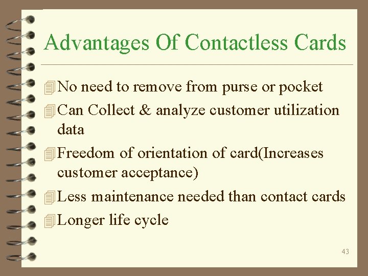Advantages Of Contactless Cards 4 No need to remove from purse or pocket 4