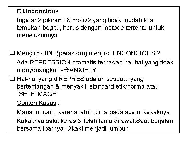 C. Unconcious Ingatan 2, pikiran 2 & motiv 2 yang tidak mudah kita temukan