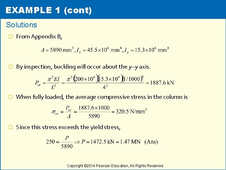 EXAMPLE 1 (cont) Solutions � From Appendix B, � By inspection, buckling will occur