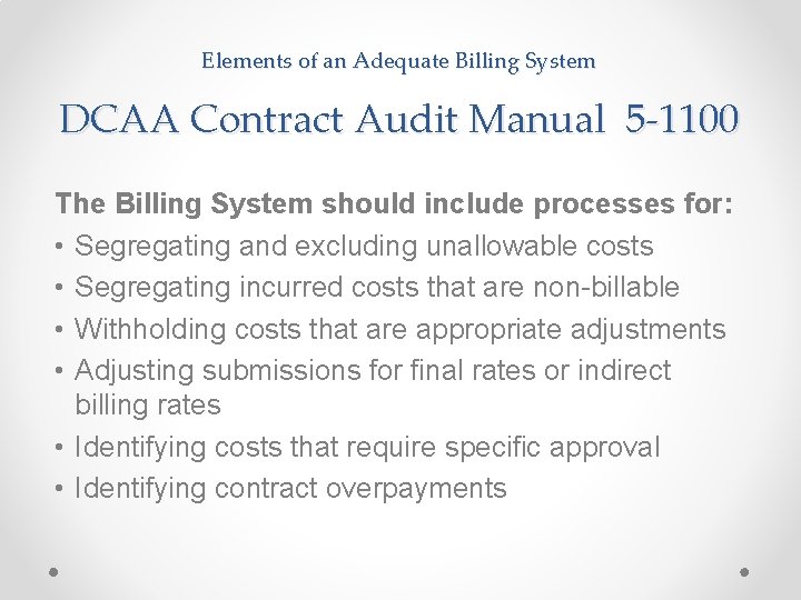  Elements of an Adequate Billing System DCAA Contract Audit Manual 5 -1100 The