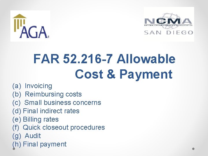 FAR 52. 216 -7 Allowable Cost & Payment (a) Invoicing (b) Reimbursing costs (c)