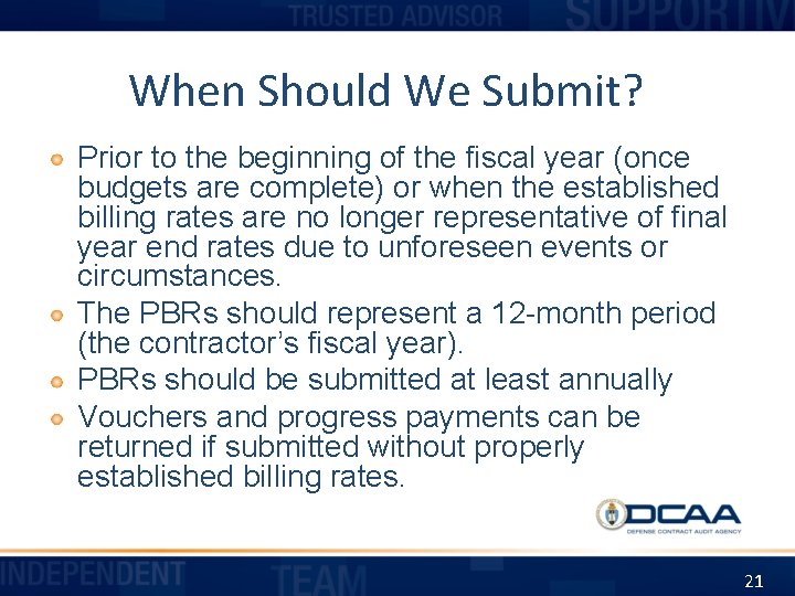 When Should We Submit? Prior to the beginning of the fiscal year (once budgets