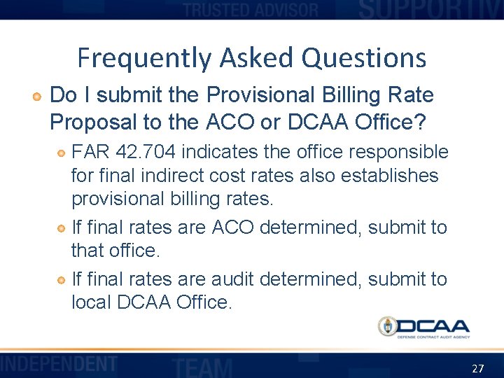 Frequently Asked Questions Do I submit the Provisional Billing Rate Proposal to the ACO