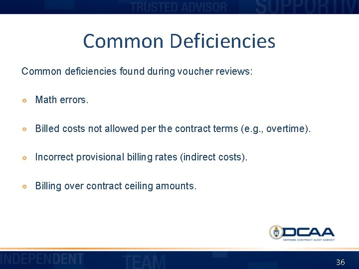 Common Deficiencies Common deficiencies found during voucher reviews: Math errors. Billed costs not allowed