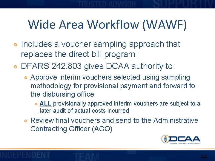 Wide Area Workflow (WAWF) Includes a voucher sampling approach that replaces the direct bill