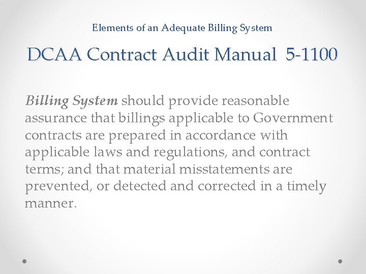  Elements of an Adequate Billing System DCAA Contract Audit Manual 5 -1100 Billing